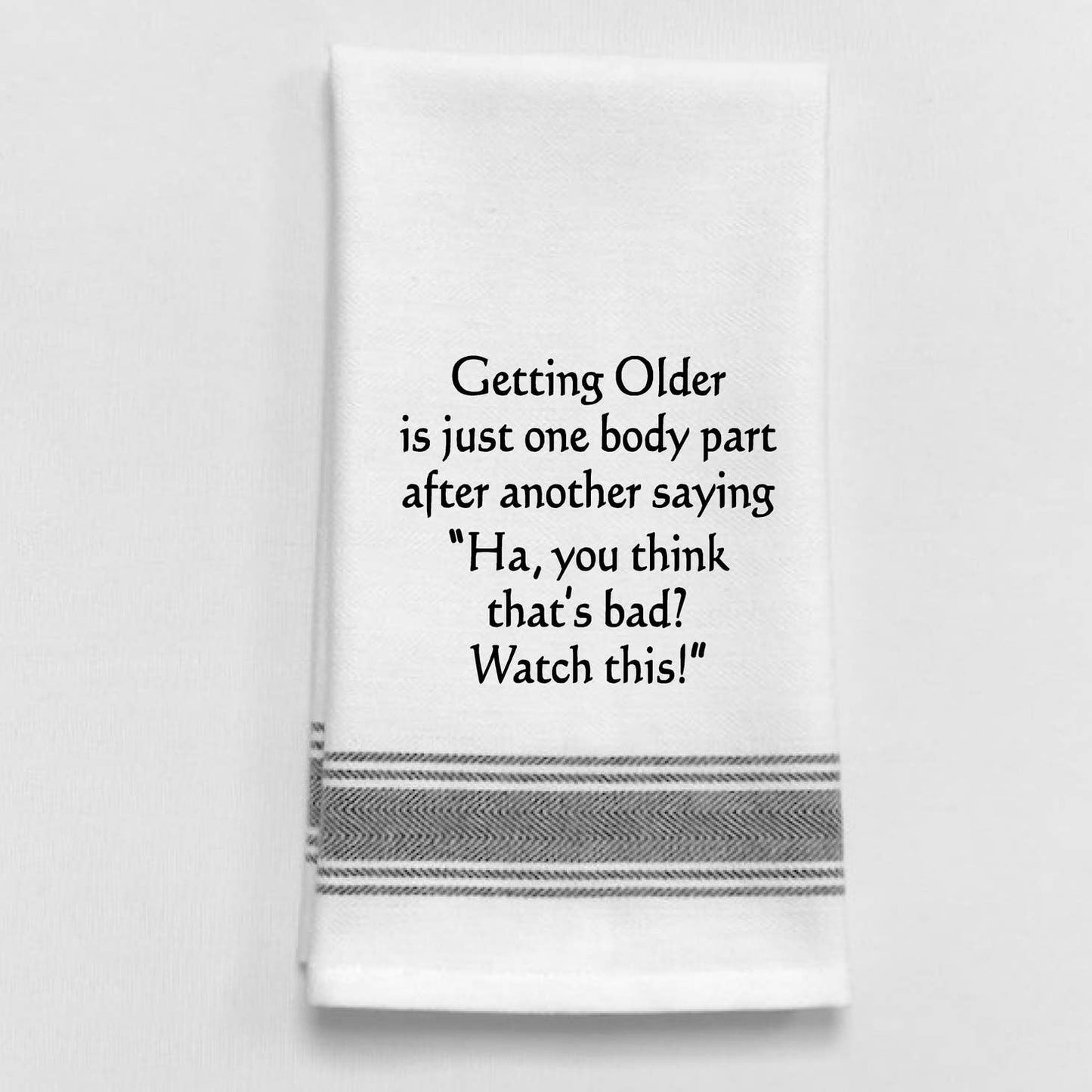 Getting Older Funny Towel