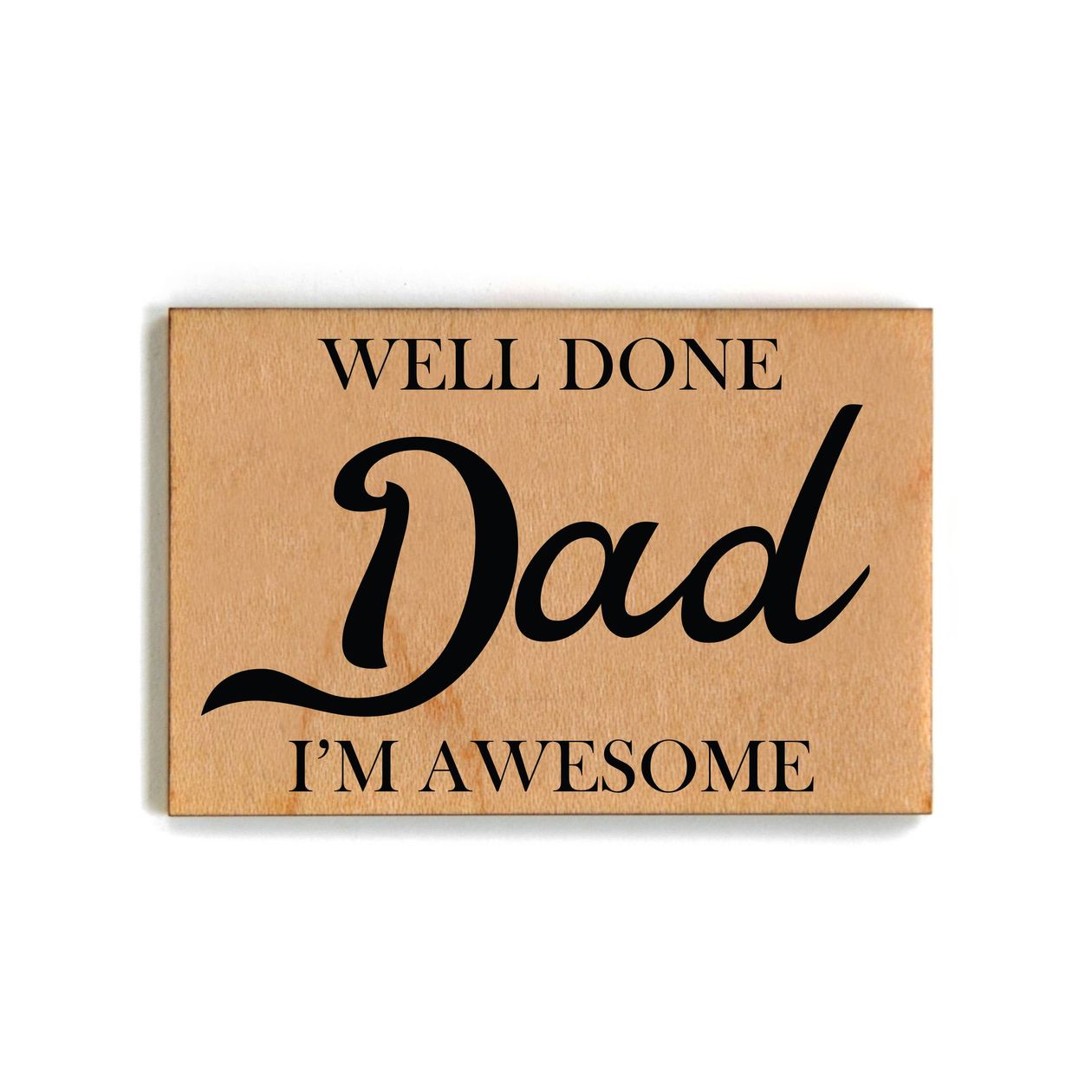 Dad I'm Awesome Magnet
