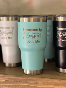 Someone In Brentwood Loves Me Tumbler
