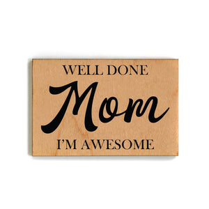 Well Done Mom Magnet